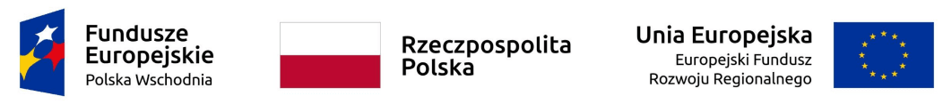 Znaki: Fundusze Europejskie Polska Wschodnia, barwy Rzeczypospolitej Polskiej, Unia Europejska Europejski Fundusz Rozwoju Regionalnego